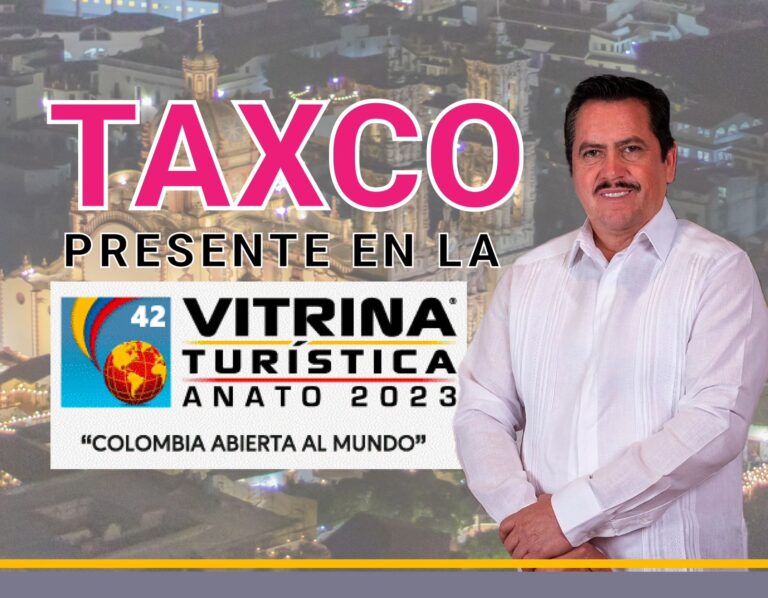 Taxco Pueblo Mágico presente en la Edición 42 de la Vitrina Turística de la ANATO, en Bogotá Colombia