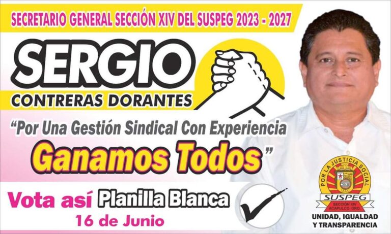 «Por una gestión Sindical con experienca»:Sergio Contreras Dorantes, Candidato a Secretario General del SUSPEG sección XIV