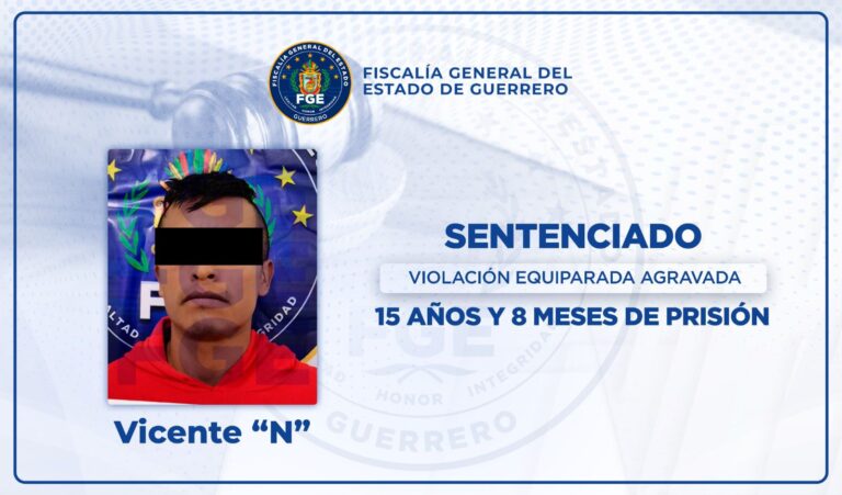 FGEGuerrero logra sentencia de 15 años de prisión por Violación Equiparada Agravada, en Chilapa de Alvarez.