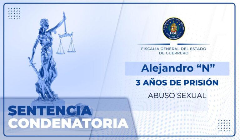 FGEGuerrero logra sentencia de prisión por abuso sexual en Acapulco
