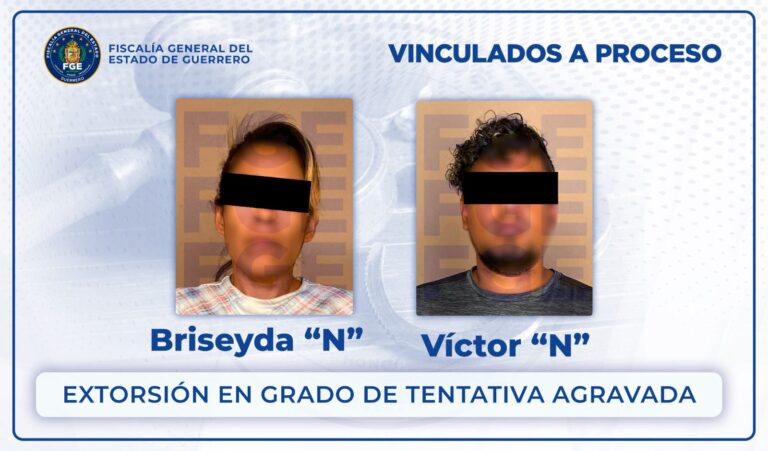 La FGE Guerrero obtiene vinculación a proceso y prisión preventiva para Víctor “N” y Briseyda “N” por extorsión en grado de tentativa agravada en perjuicio del Ayuntamiento Municipal de Juan R. Escudero