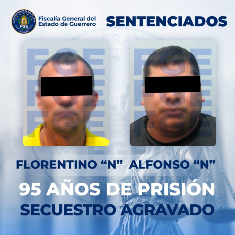 FGEGuerrero logra sentencia de 95 años de prisión por secuestro agravado en Chilpancingo.