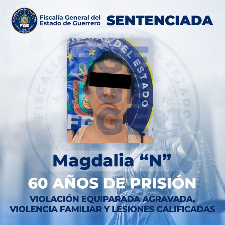 FGEGuerrero logra sentencia de 60 años por violación equiparada agravada, violencia familiar y lesiones calificadas, en Chilpancingo