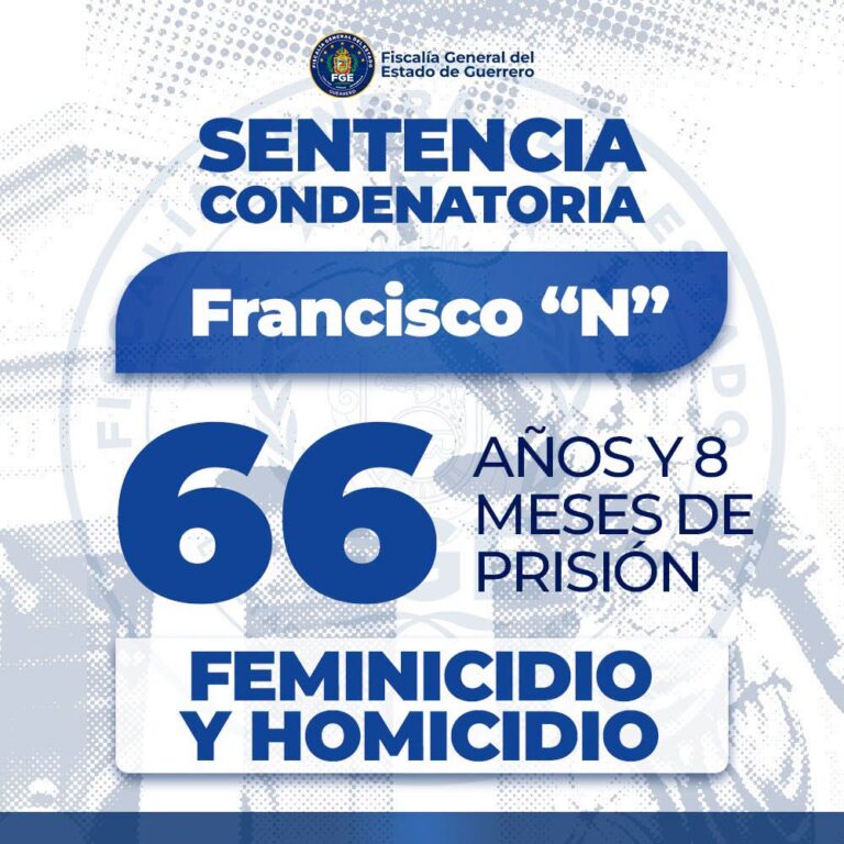 FGEGuerrero logra sentencia de más de 66 años de prisión por feminicidio y homicidio en Tlacoapa